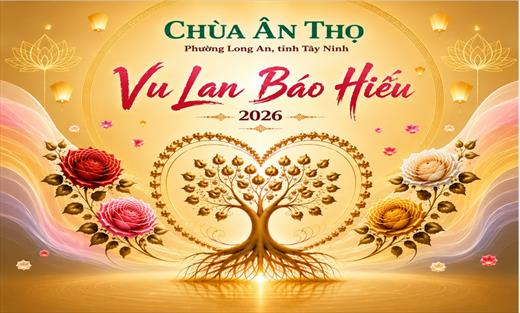 LỄ HỘI HIẾU ĐẠO RẰM THÁNG BẢY 2026 – CHÙA ÂN THỌ