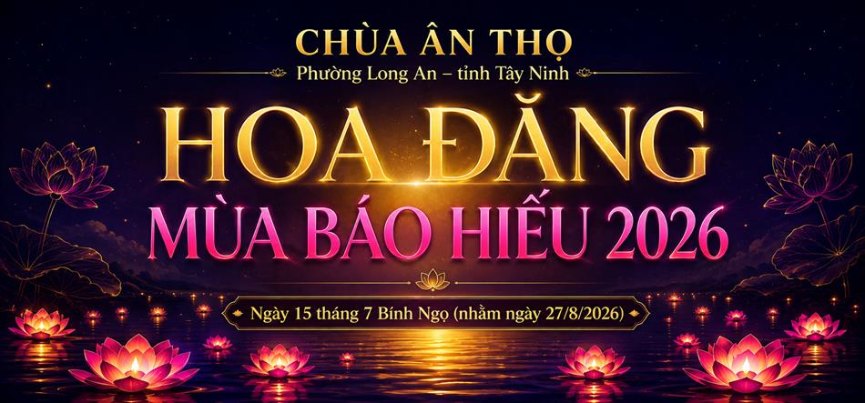 LỄ HỘI HIẾU ĐẠO RẰM THÁNG BẢY 2026 – CHÙA ÂN THỌ