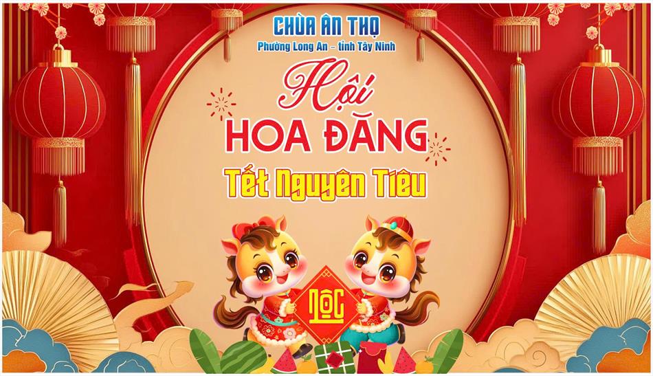 TẾT NGUYÊN TIÊU – LỄ HỘI TRUYỀN THỐNG TẠI CHÙA ÂN THỌ